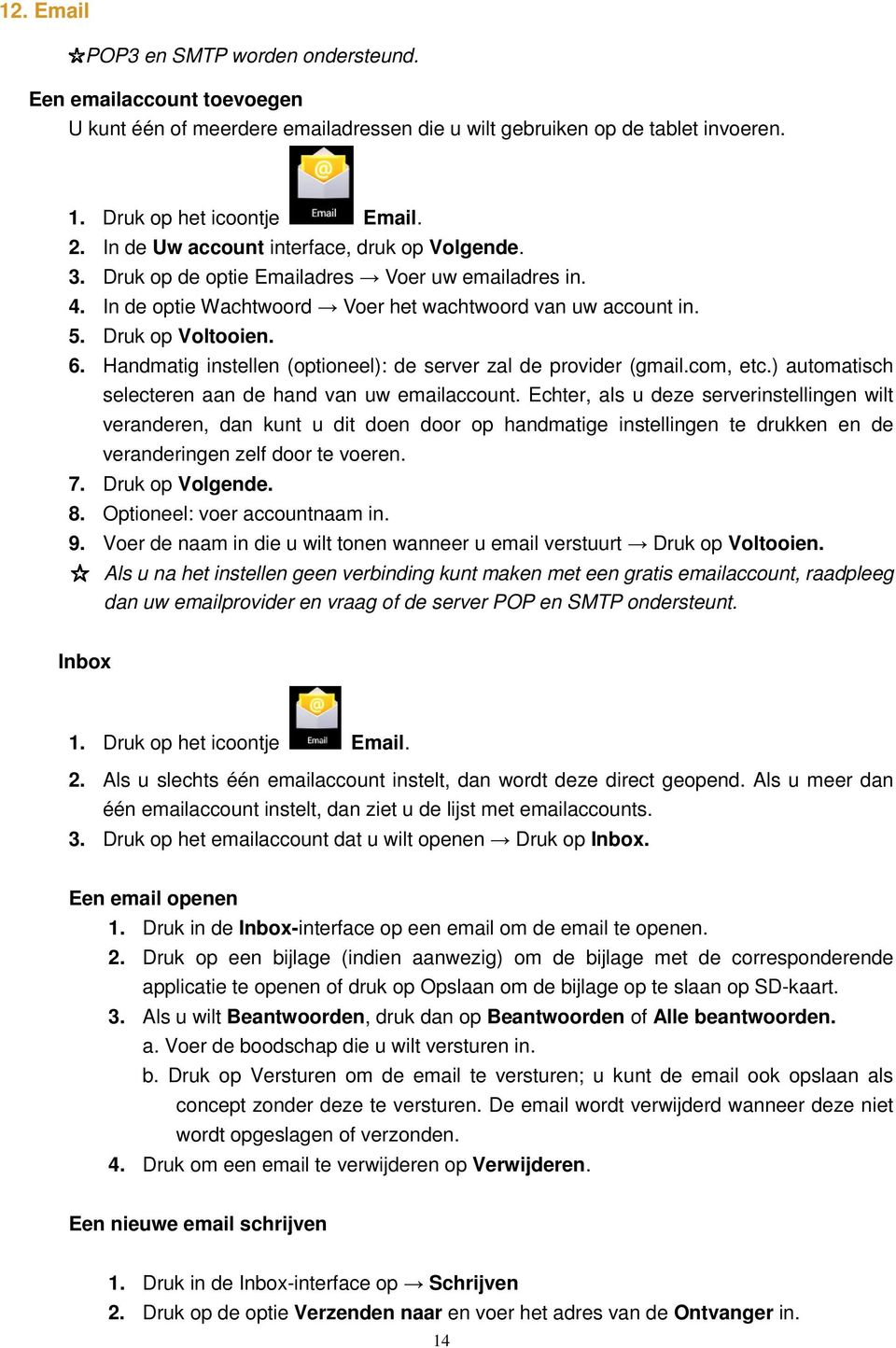 Handmatig instellen (optioneel): de server zal de provider (gmail.com, etc.) automatisch selecteren aan de hand van uw emailaccount.