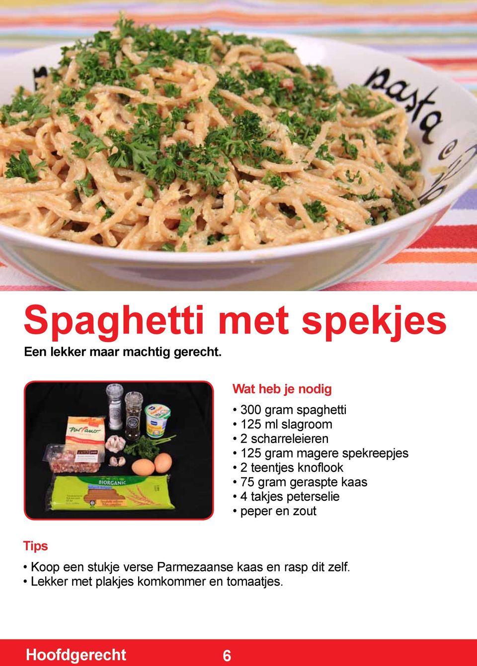 spekreepjes 2 teentjes knoflook 75 gram geraspte kaas 4 takjes peterselie peper en