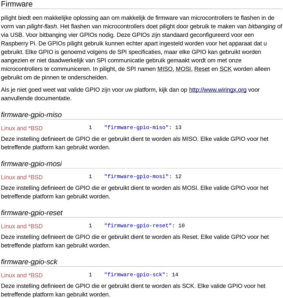 De GPIOs pilight gebruik kunnen echter apart ingesteld worden voor het apparaat dat u gebruikt.