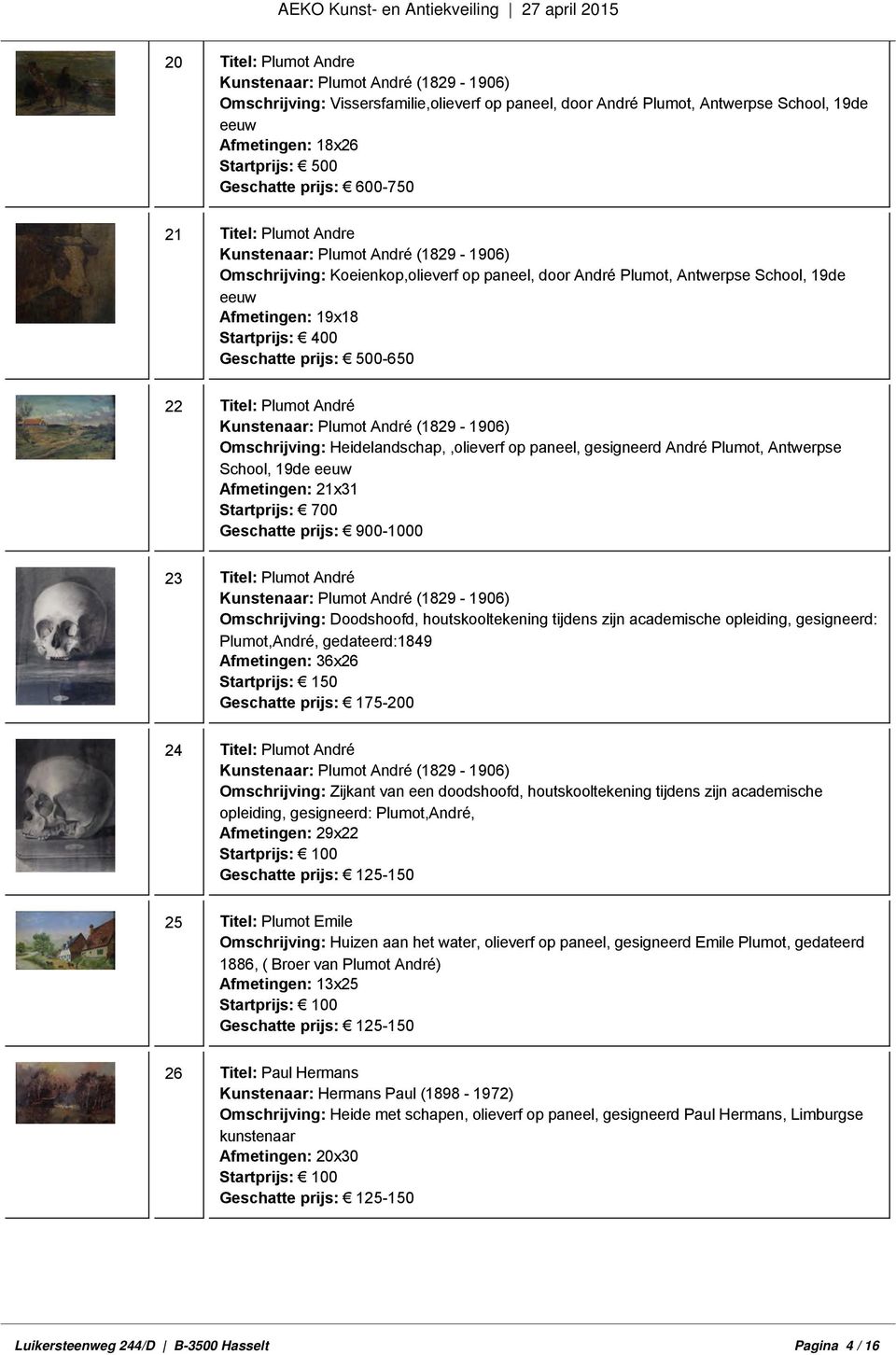 500-650 22 Titel: Plumot André Kunstenaar: Plumot André (1829-1906) Omschrijving: Heidelandschap,,olieverf op paneel, gesigneerd André Plumot, Antwerpse School, 19de eeuw Afmetingen: 21x31