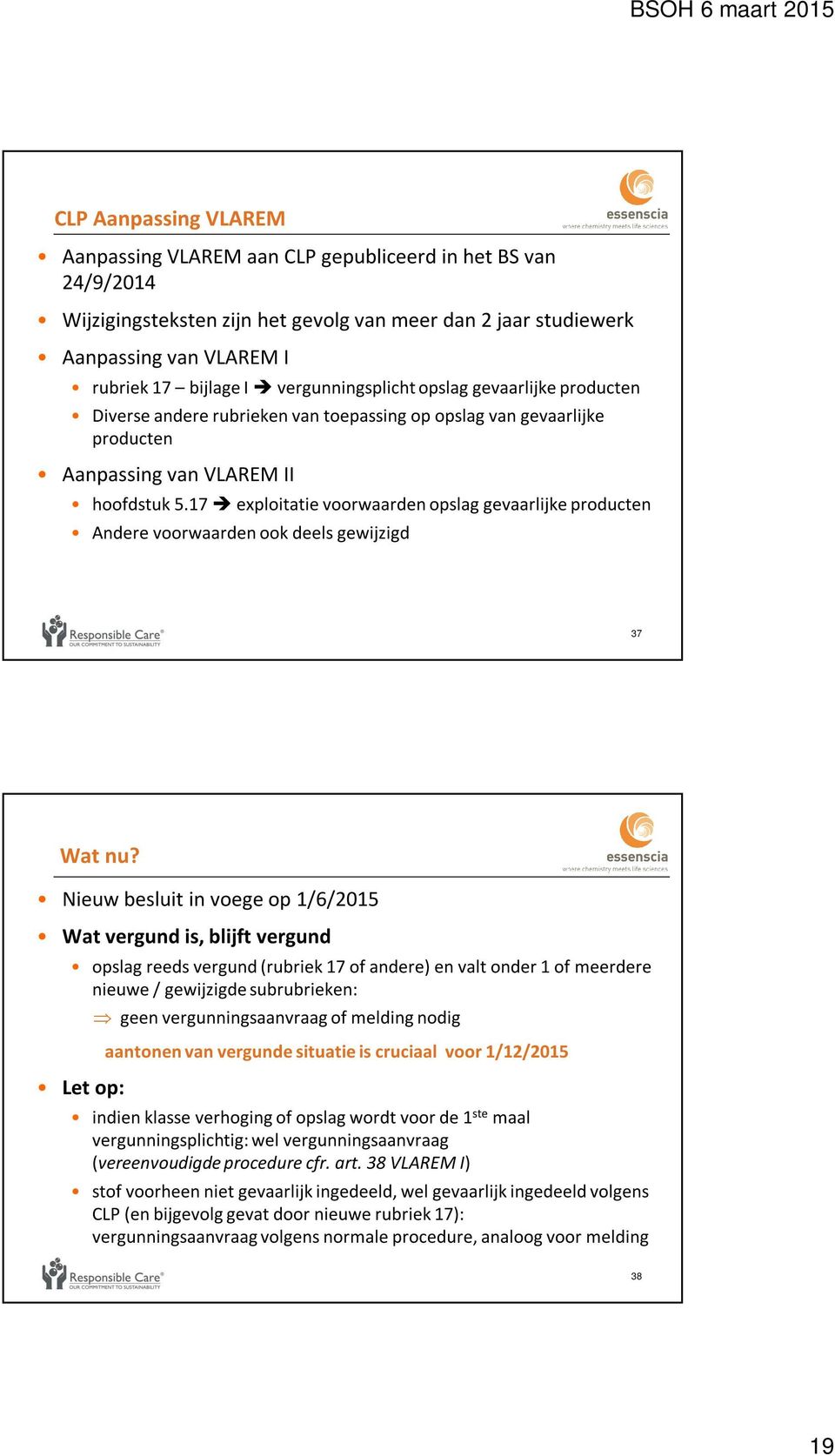 17 exploitatie voorwaarden opslag gevaarlijke producten Andere voorwaarden ook deels gewijzigd 37 Wat nu?