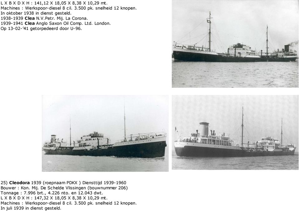 25) Cleodora 1939 (roepnaam PDKX ) Diensttijd 1939-1960 Bouwer : Kon. Mij.