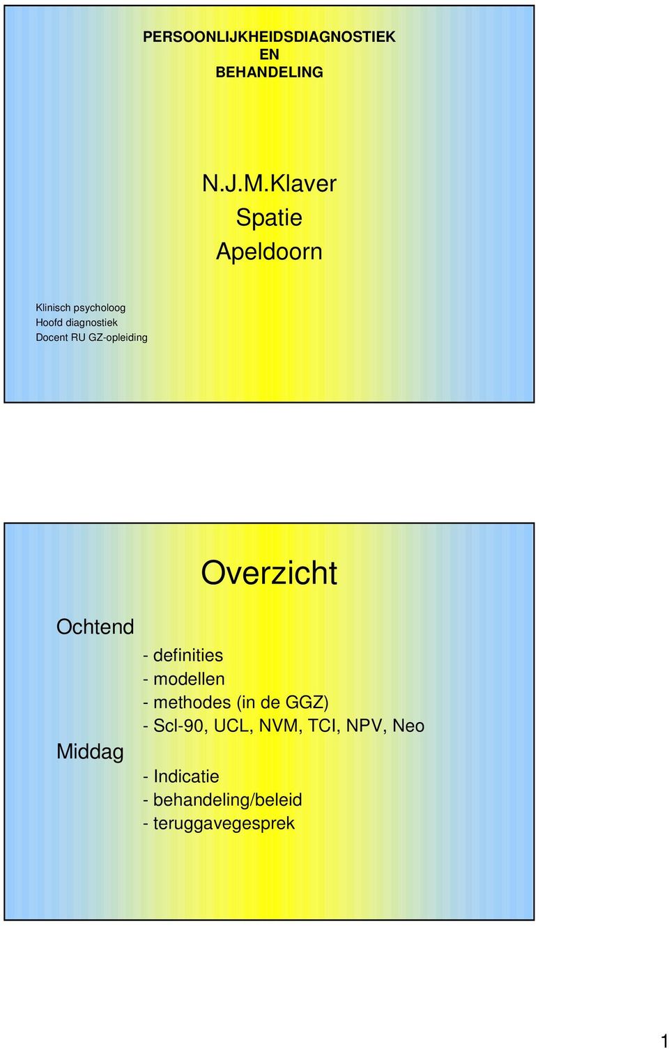 GZ-opleiding Ochtend Middag Overzicht - definities - modellen - methodes