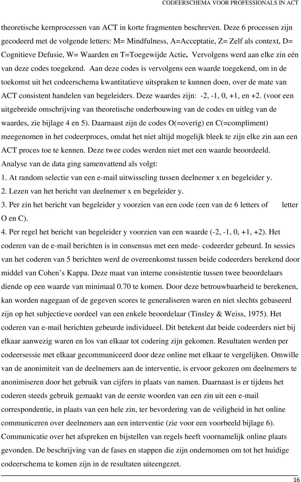 Vervolgens werd aan elke zin eén van deze codes toegekend.