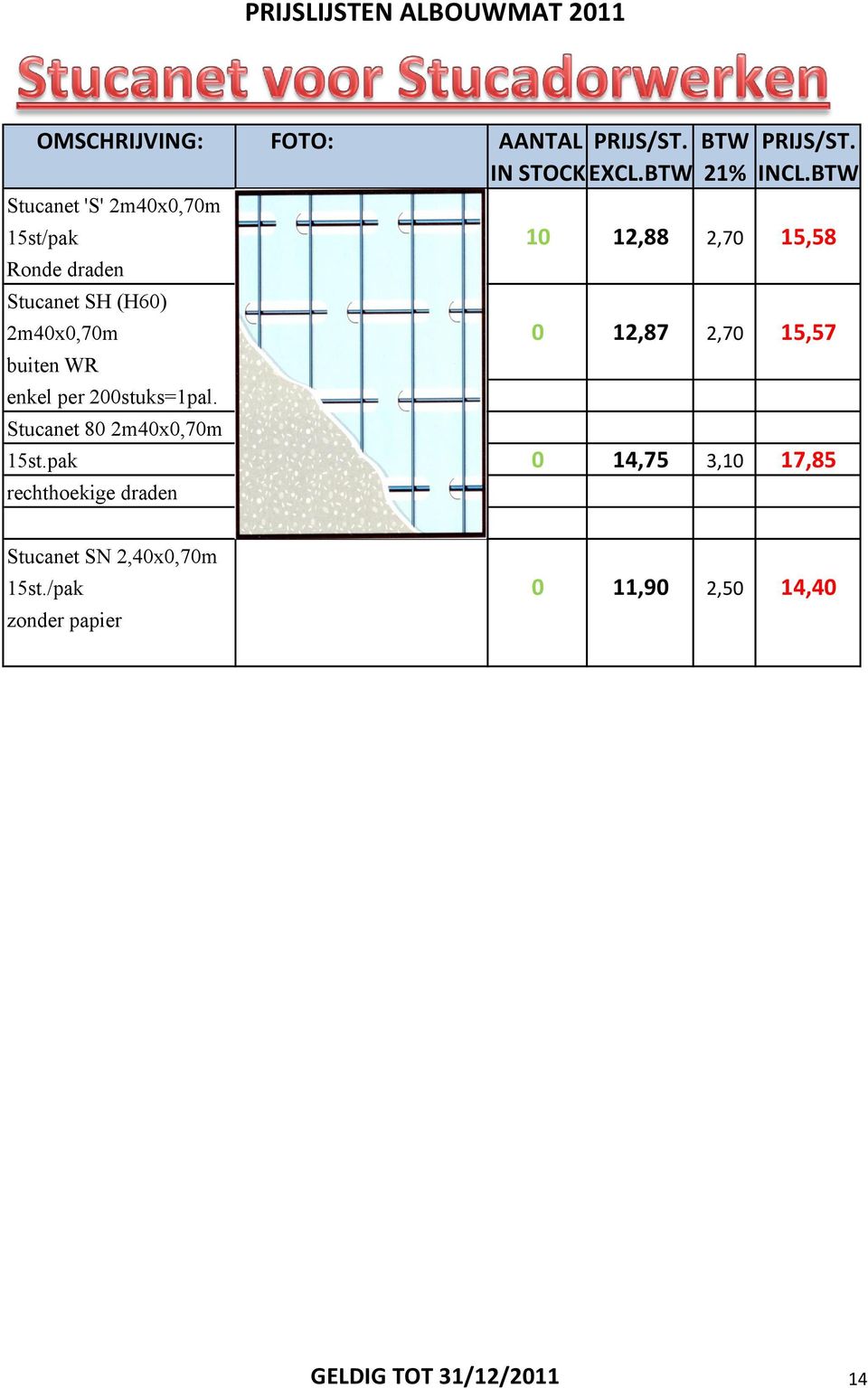 Stucanet 80 2m40x0,70m 15st.