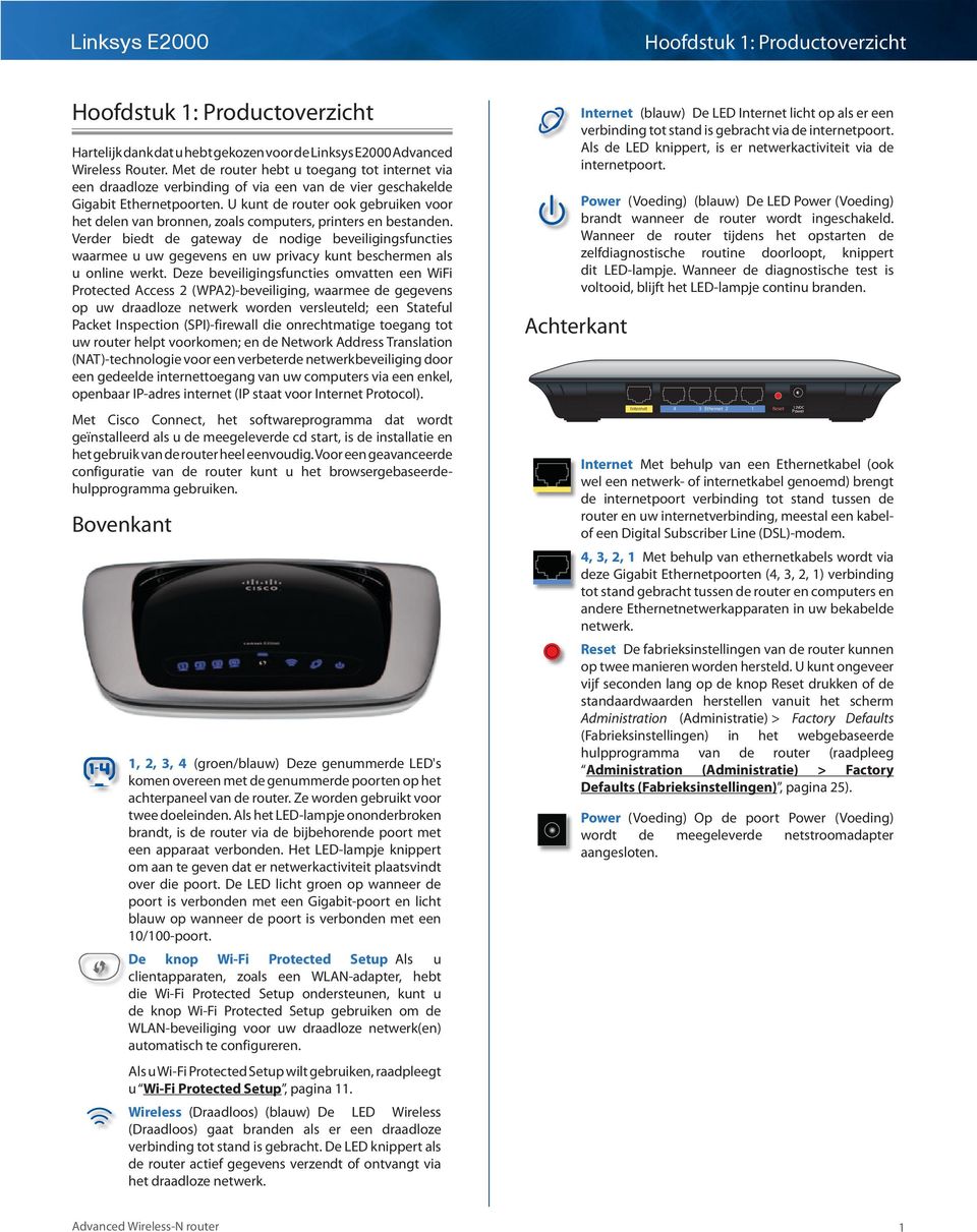 U kunt de router ook gebruiken voor het delen van bronnen, zoals computers, printers en bestanden.