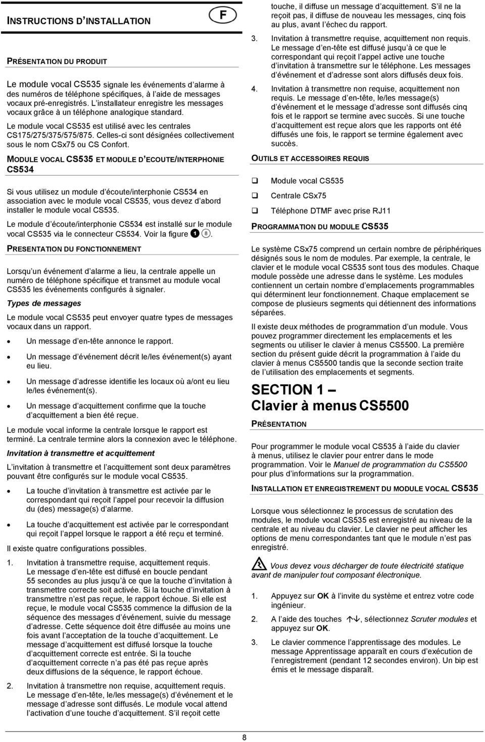 Celles-ci sont désignées collectivement sous le nom CSx75 ou CS Confort.