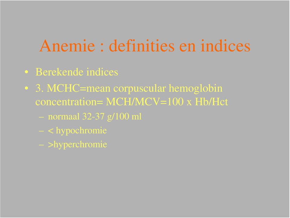 MCHC=mean corpuscular hemoglobin