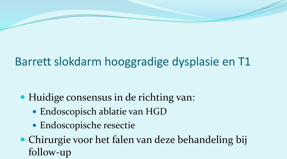 Endoscopisch ablatie van HGD Endoscopische