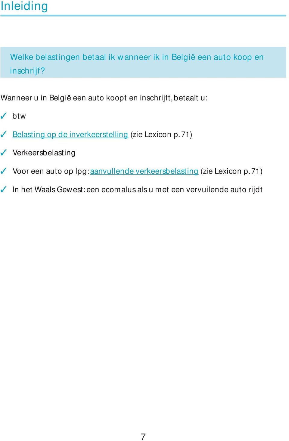 inverkeerstelling (zie Lexicon p.