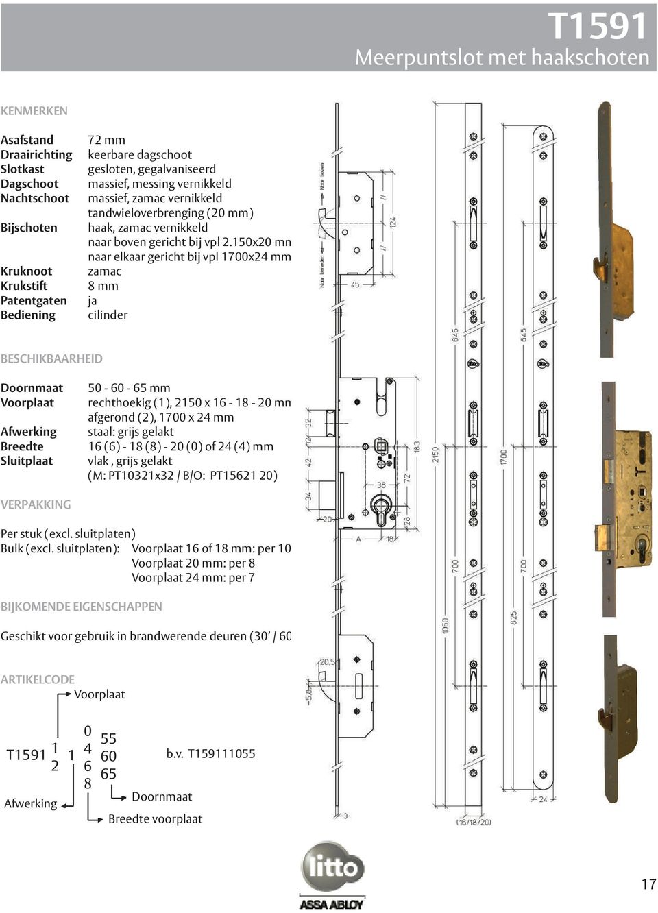 150x20 mm naar elkaar gericht bij vpl 1700x24 mm zamac 8 mm ja cilinder Breedte Sluitplaat 50-60 - 65 mm rechthoekig (1), 2150 x 16-18 - 20 mm afgerond (2), 1700 x 24 mm staal: grijs gelakt 16 (6) -