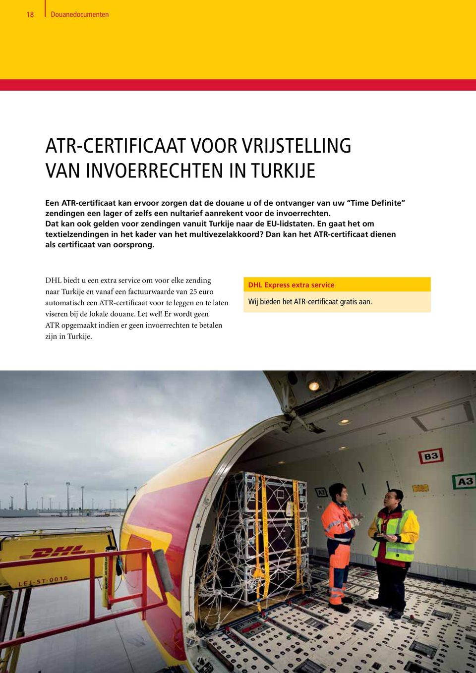 Dan kan het ATR-certificaat dienen als certificaat van oorsprong.
