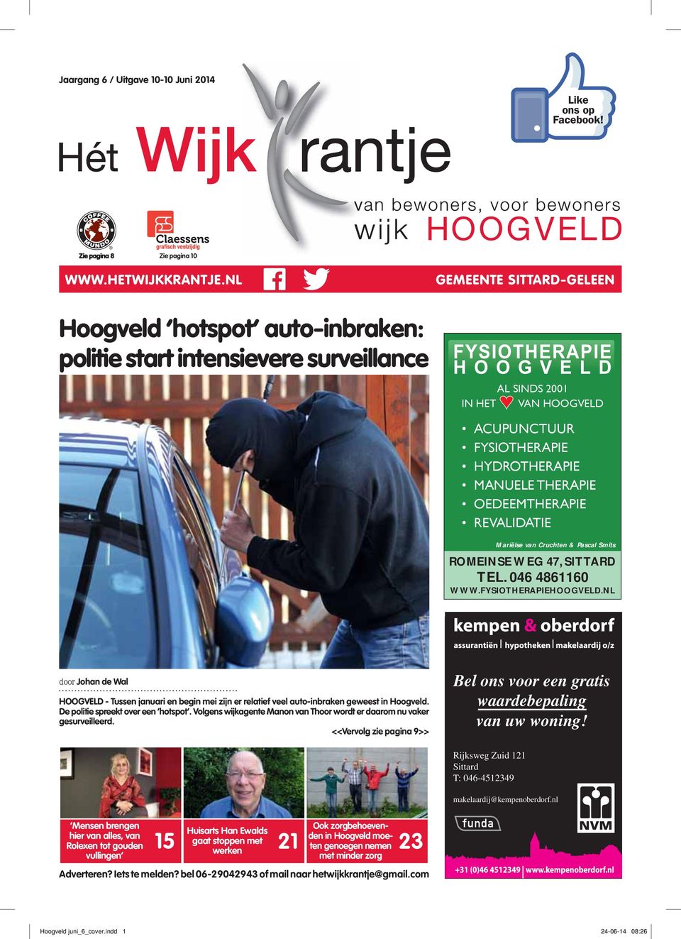 NL door Johan de Wal HOOGVELD - Tussen januari en begin mei zijn er relatief eel auto-inbraken geweest in Hoogeld. De politie spreekt oer een hotspot.