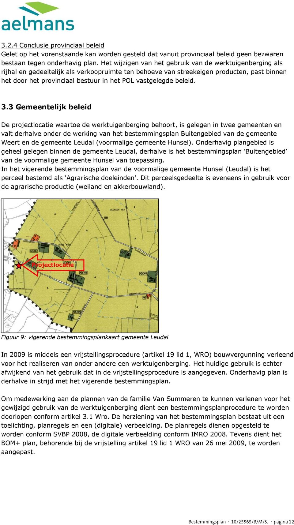 vastgelegde beleid. 3.