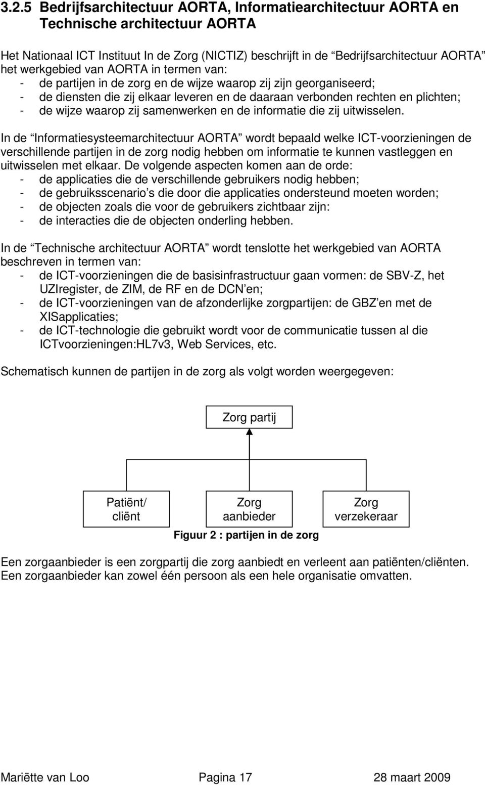 waarop zij samenwerken en de informatie die zij uitwisselen.