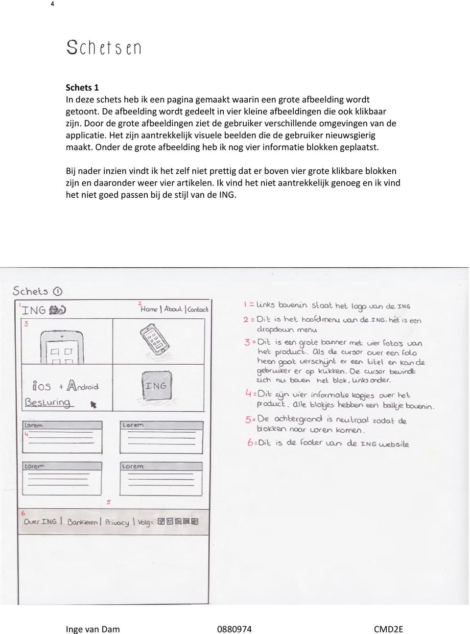 Door de grote afbeeldingen ziet de gebruiker verschillende omgevingen van de applicatie.