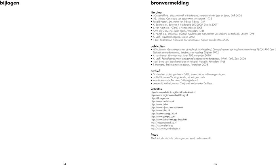 bouwmaterialen, Alphen aan de Maas 2009 publicaties Geschiedenis van de techniek in Nederland. De wording van een moderne samenleving 1800-1890 Deel I.