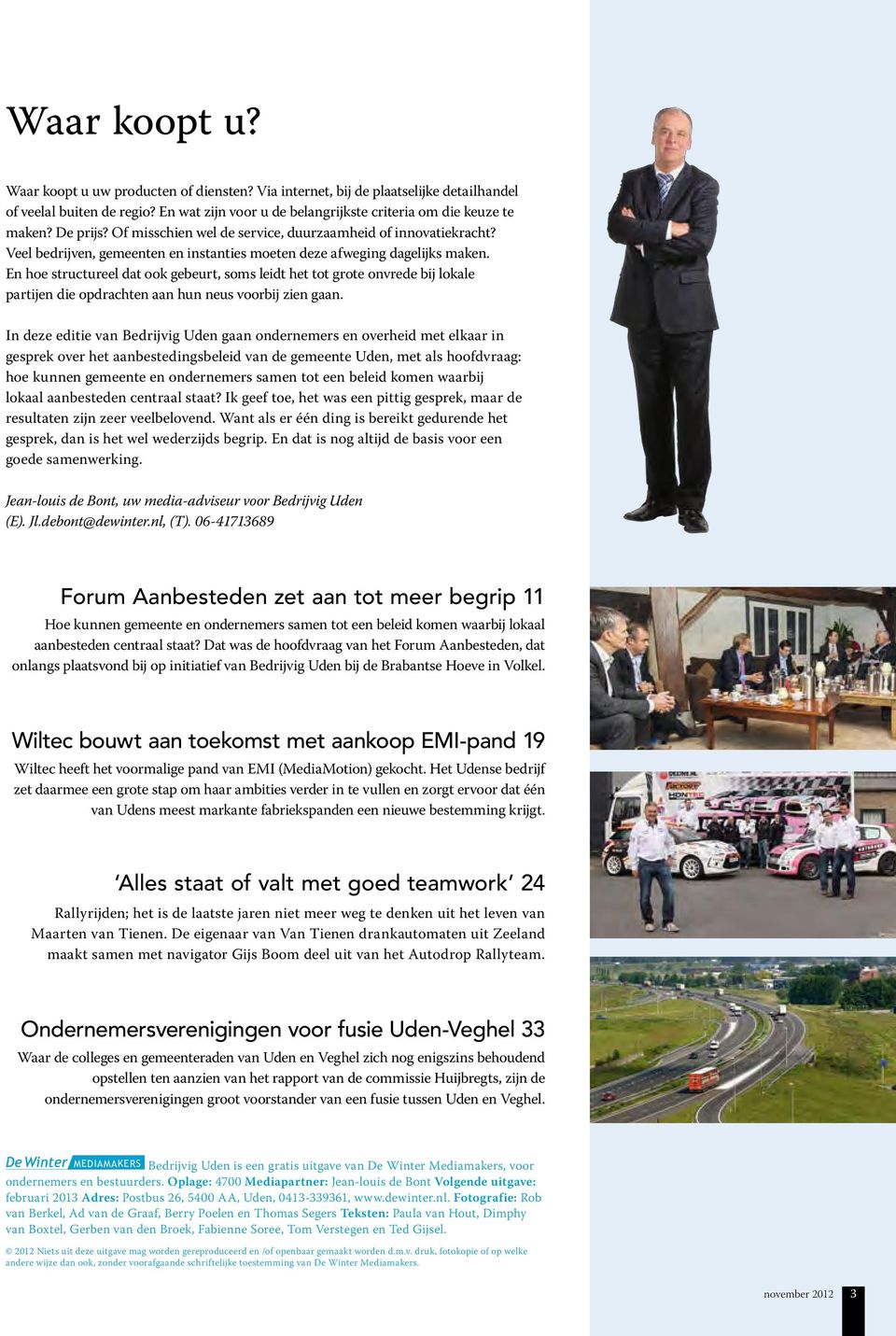 En hoe structureel dat ook gebeurt, soms leidt het tot grote onvrede bij lokale partijen die opdrachten aan hun neus voorbij zien gaan.