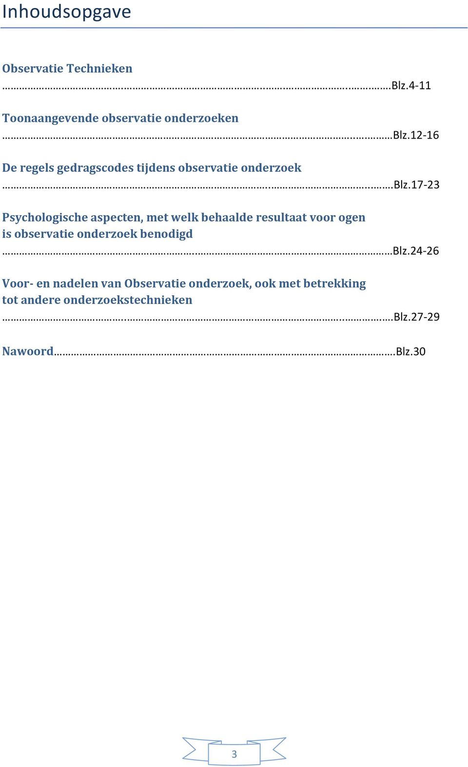 17-23 Psychologische aspecten, met welk behaalde resultaat voor ogen is observatie onderzoek