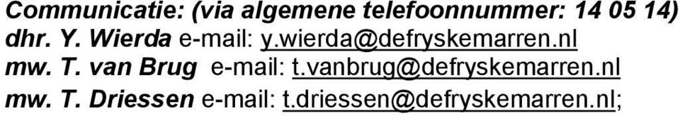 nl mw. T. van Brug e-mail: t.vanbrug@defryskemarren.