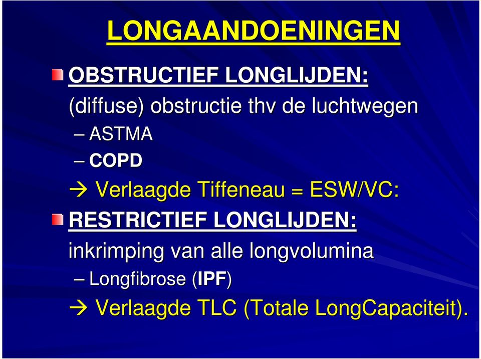 Tiffeneau = ESW/VC: RESTRICTIEF LONGLIJDEN: inkrimping van