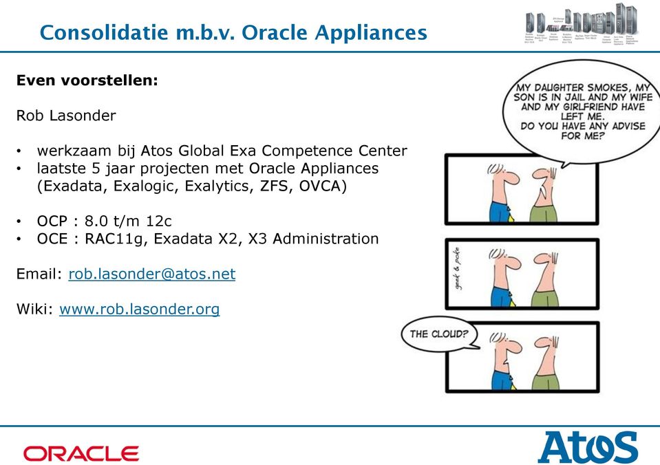 Competence Center laatste 5 jaar projecten met Oracle Appliances (Exadata,