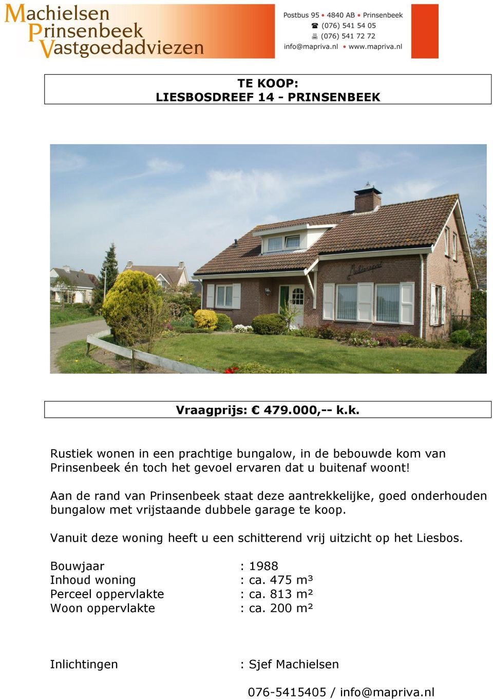 Aan de rand van Prinsenbeek staat deze aantrekkelijke, goed onderhouden bungalow met vrijstaande dubbele garage te koop.