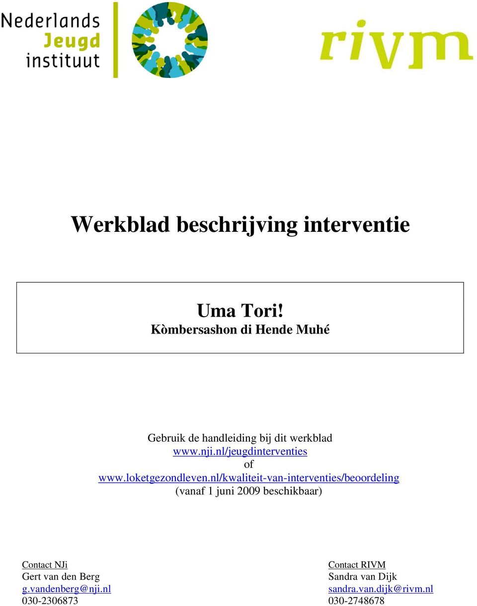 nl/jeugdinterventies of www.loketgezondleven.