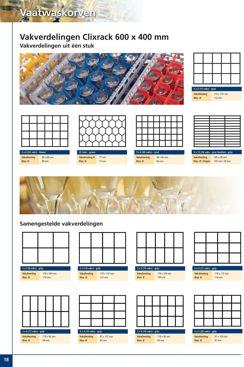 x 3 (6 vaks) - grijs 2 x 4 (8 vaks) - grijs 2 x 5 (10 vaks) - grijs 3 x 4 (12 vaks) - grijs 179 x 184 mm 179 x 137 mm 179 x 109 mm 118 x 137 mm 179 mm 137 mm 109 mm 118