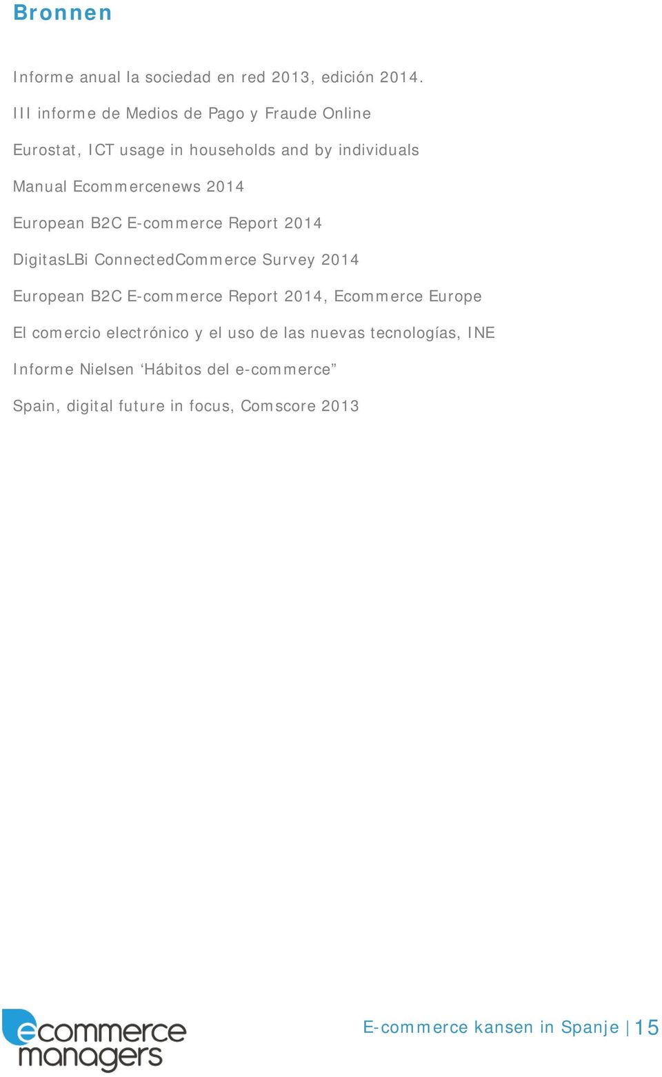 2014 European B2C E-commerce Report 2014 DigitasLBi ConnectedCommerce Survey 2014 European B2C E-commerce Report 2014,