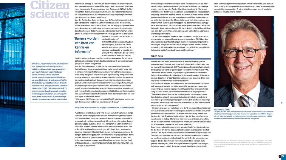 In juni 2014 verscheen de zesde editie van deze Volksgezondheid Toekomst Verkenning (VTV).