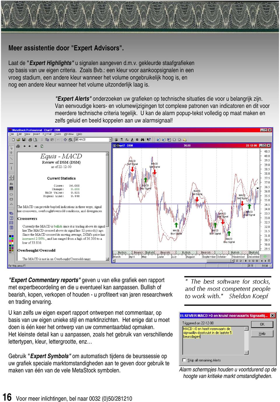 "Expert Alerts" onderzoeken uw grafieken op technische situaties die voor u belangrijk zijn.