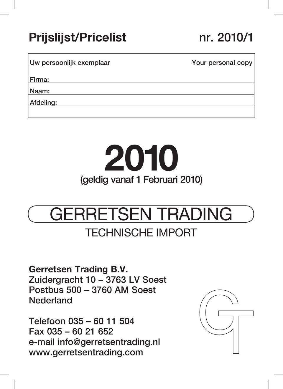 (geldig vanaf 1 Februari 2010) GERRETSEN TRADING TECHNISCHE IMPORT Gerretsen