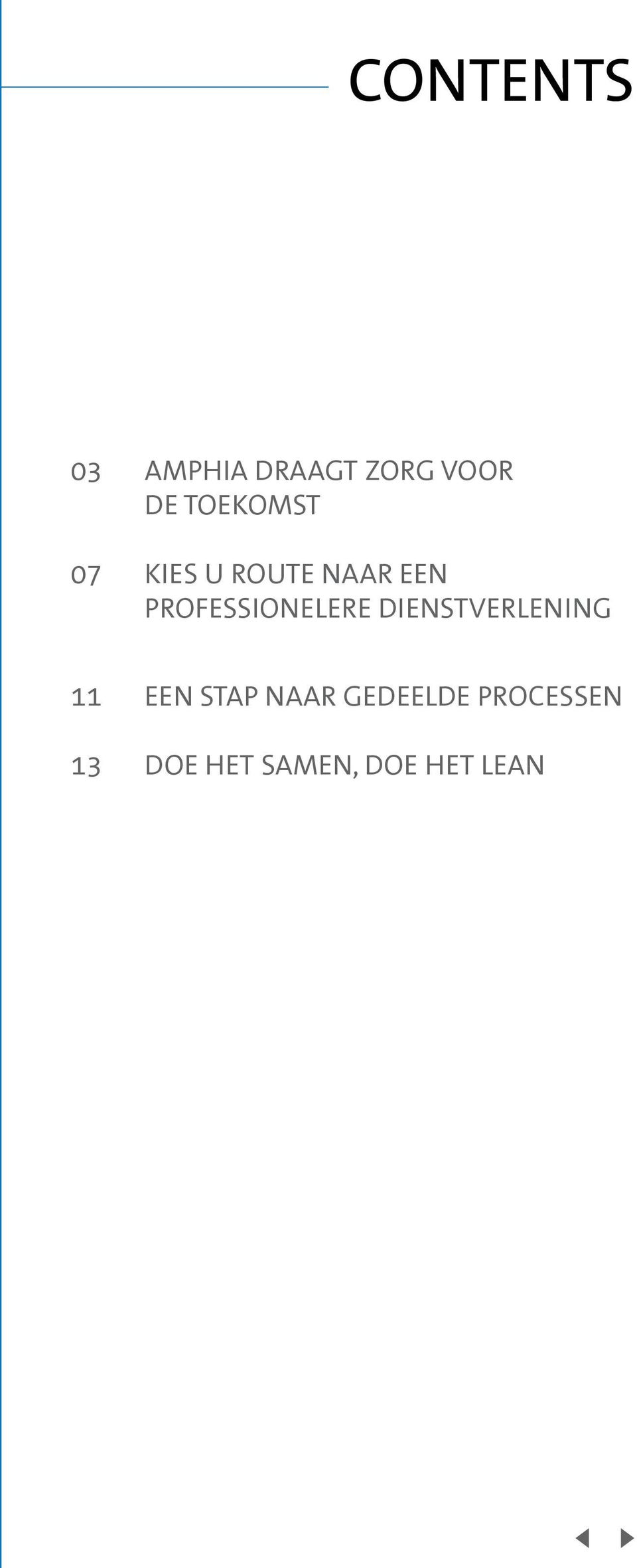 EEN PROFESSIONELERE DIENSTVERLENING 11 EEN STAP