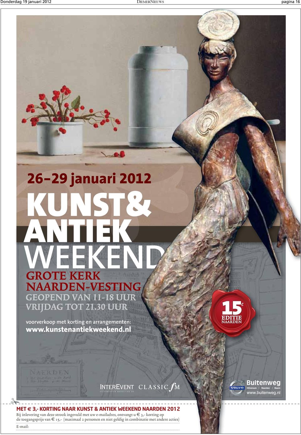 nl editie naarden MET 3,- KORTING NAAR KUNST & ANTIEK WEEKEND NAARDEN 2012 Bij inlevering van deze strook ingevuld