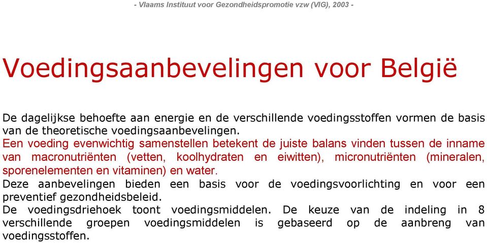 Een voeding evenwichtig samenstellen betekent de juiste balans vinden tussen de inname van macronutriënten (vetten, koolhydraten en eiwitten), micronutriënten