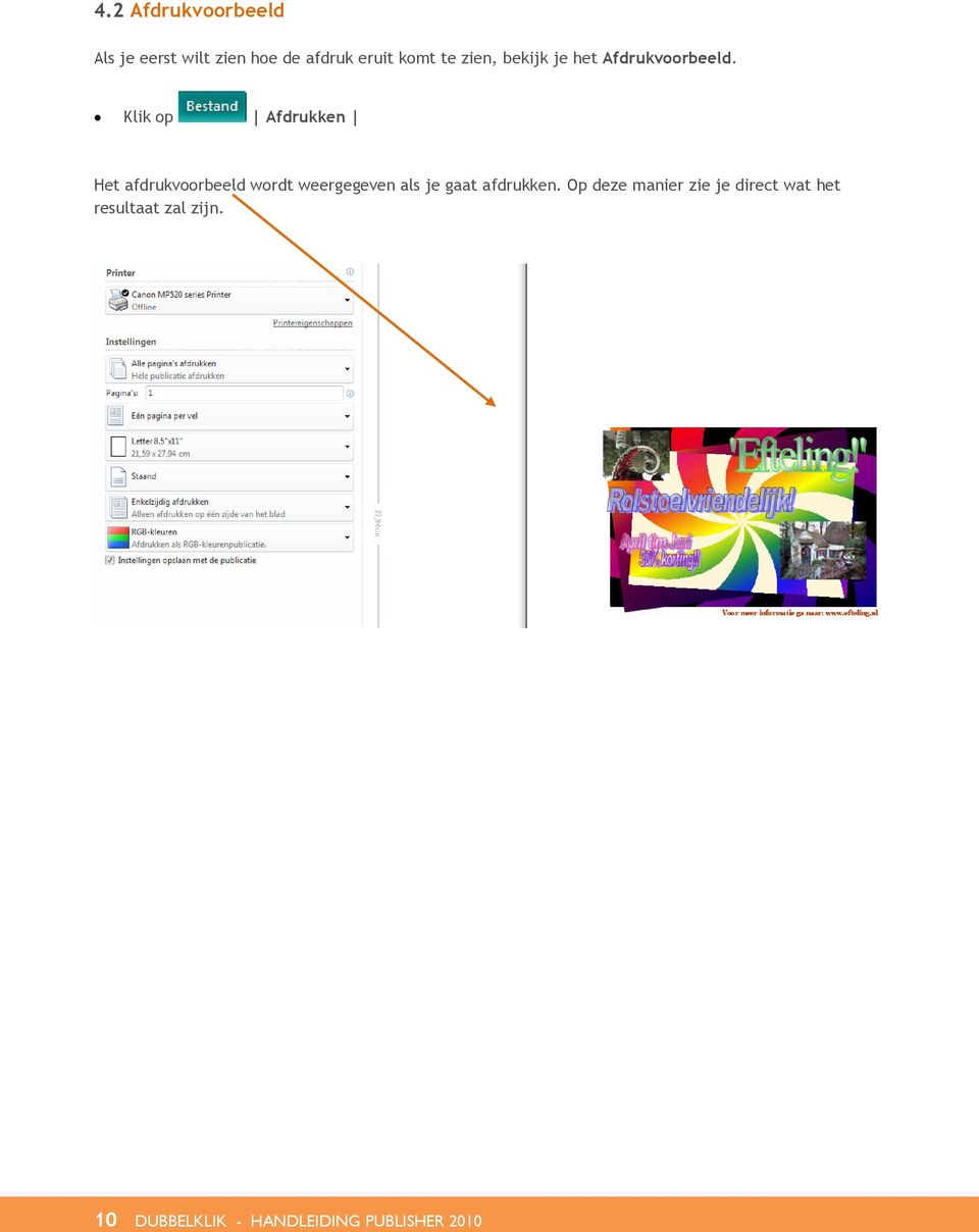 Klik op Afdrukken Het afdrukvoorbeeld wordt weergegeven als je gaat