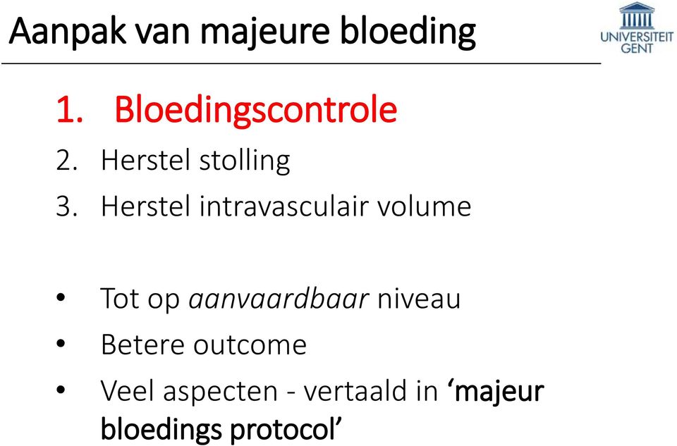 Herstel intravasculair volume Tot op aanvaardbaar