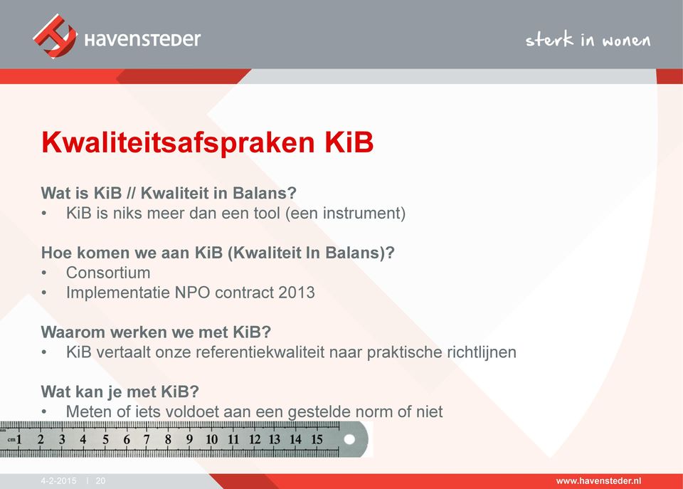 Consortium Implementatie NPO contract 2013 Waarom werken we met KiB?