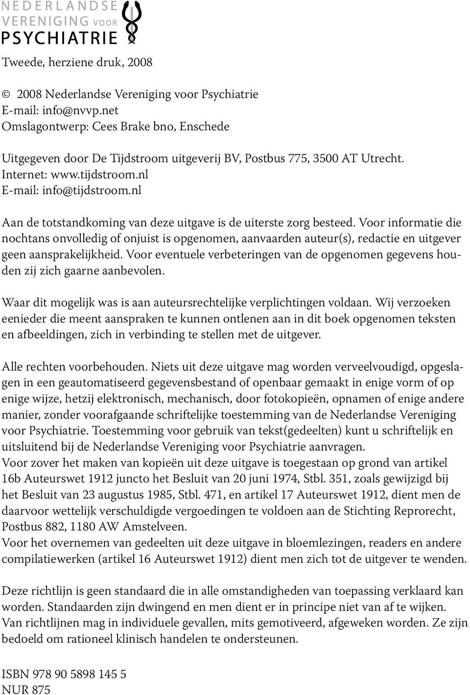 nl Aan de totstandkoming van deze uitgave is de uiterste zorg besteed.