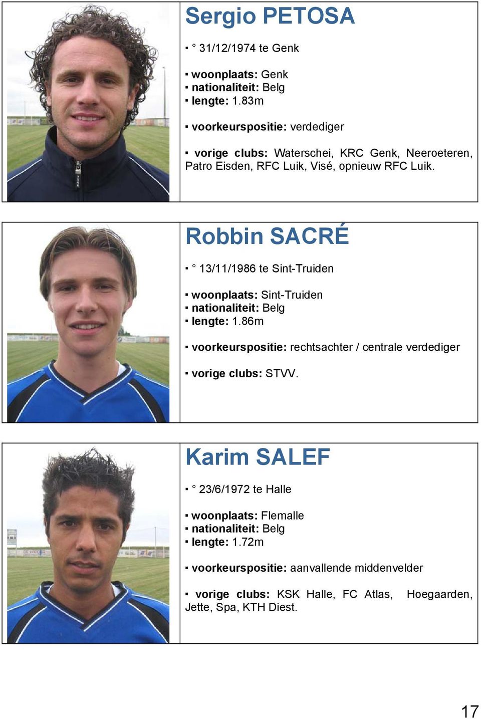 Robbin SACRÉ 13/11/1986 te Sint-Truiden woonplaats: Sint-Truiden lengte: 1.