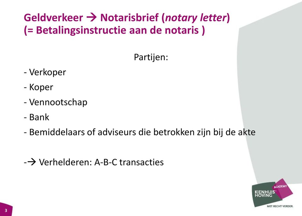 Verkoper - Koper - Vennootschap - Bank - Bemiddelaars