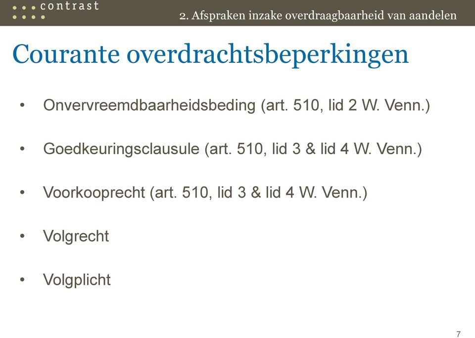 510, lid 2 W. Venn.) Goedkeuringsclausule (art.