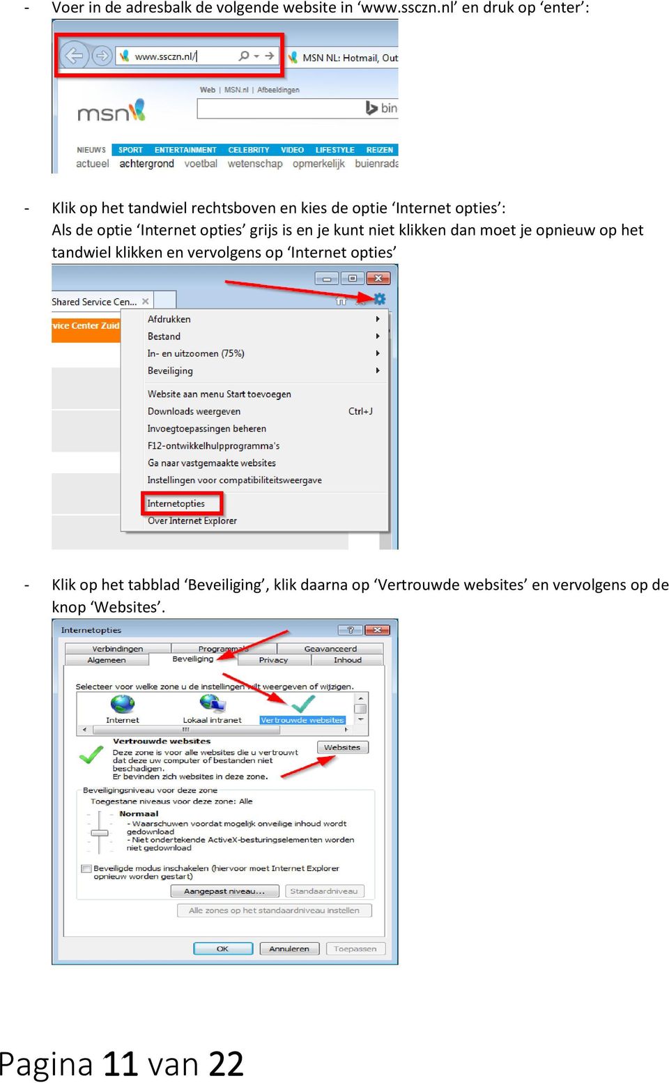 optie Internet opties grijs is en je kunt niet klikken dan moet je opnieuw op het tandwiel klikken en