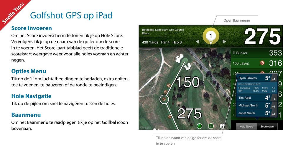 Het Scorekaart tabblad geeft de traditionele scorekaart weergave weer voor alle holes vooraan en achter negen.