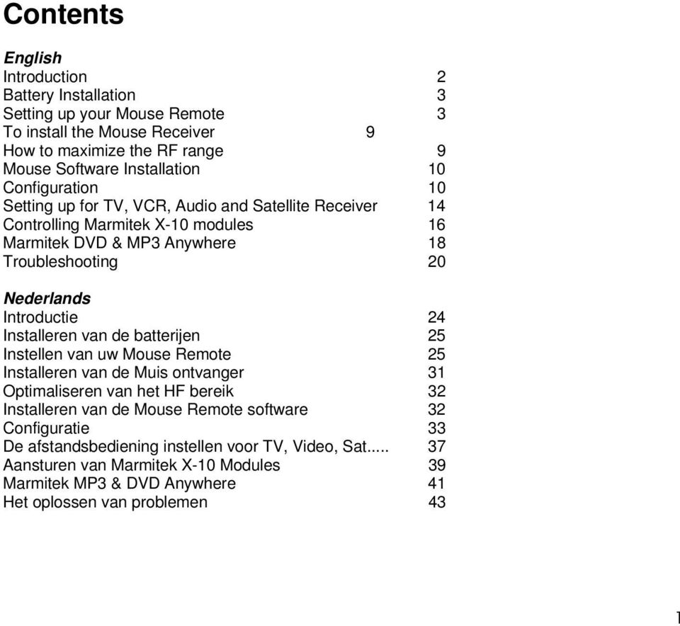 Introductie 24 Installeren van de batterijen 25 Instellen van uw Mouse Remote 25 Installeren van de Muis ontvanger 31 Optimaliseren van het HF bereik 32 Installeren van de Mouse