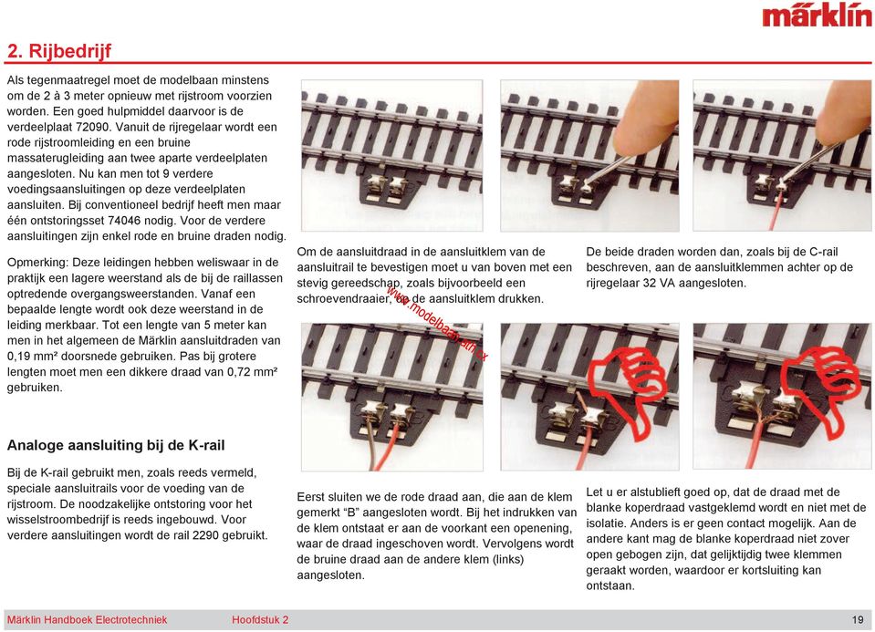 Nu kan men tot 9 verdere voedingsaansluitingen op deze verdeelplaten aansluiten. Bij conventioneel bedrijf heeft men maar één ontstoringsset 74046 nodig.