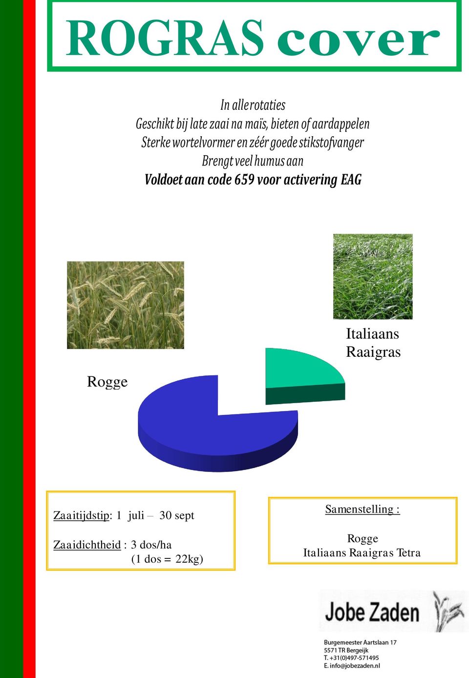 659 voor activering EAG Italiaans Raaigras Rogge Zaaitijdstip: 1 juli 30 sept