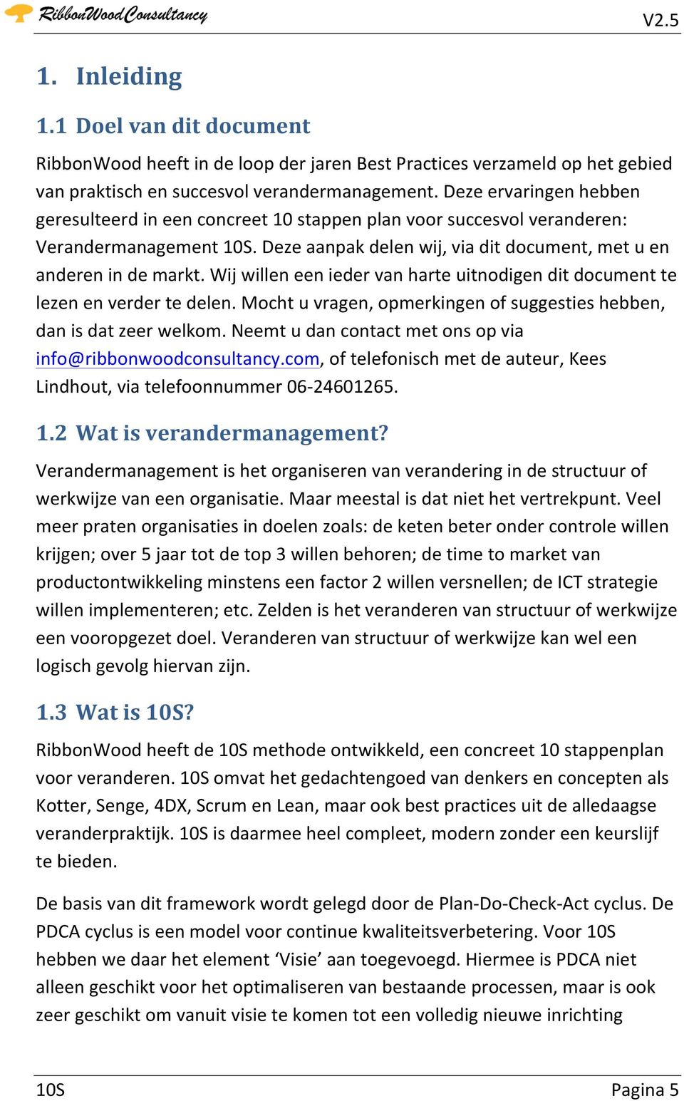 Wij willen een ieder van harte uitnodigen dit document te lezen en verder te delen. Mocht u vragen, opmerkingen of suggesties hebben, dan is dat zeer welkom.