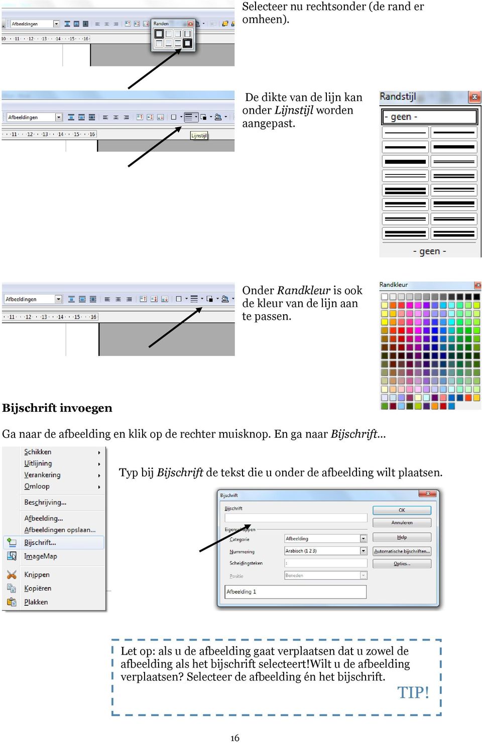 Bijschrift invoegen Ga naar de afbeelding en klik op de rechter muisknop.